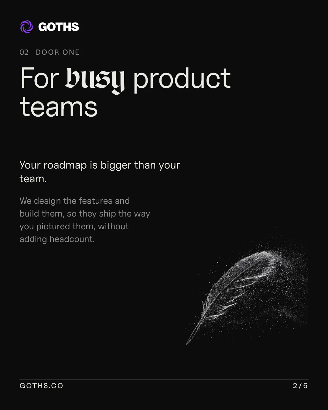 Carousel slide two: Door one, For busy product teams. Your roadmap is bigger than your team, over a stardust quill.